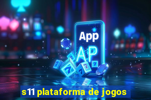 s11 plataforma de jogos